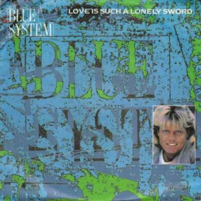 Blue System - Love Is Such A Lonely Sword 7'' Single Vinyl Schallp