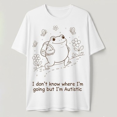I Don't Know Where I'm Going but I'm Autistic T-Shirt Frog Hiking Autism Tee
