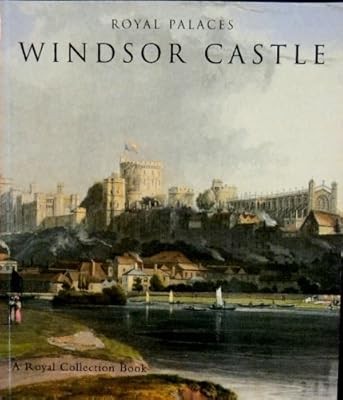 Royal Palaces: Windsor Castle (The Royal Collection), Robinson, John Martin, Use