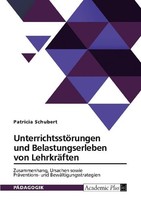 UnterrichtsstöRungen Und Belastungserleben Von LehrkräFten. Zusammenhang, Ursach