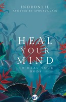Heal Your Mind To Heal Your Body Indroneil Mukerjee Taschenbuch Englisch 2025