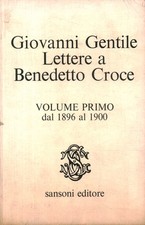 Lettere a Benedetto Croce (Volume I) - Giovanni Genitle (Sansoni Editore) [1972]