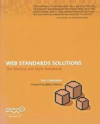 Web Standards Solutions: The Markup and Style Handbo...