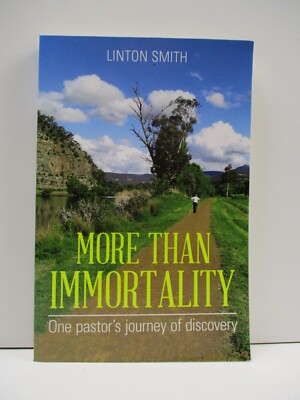 More Than Immortality: One Pastor's Journey of Discovery by Linton Smith 
