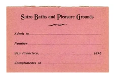 c.1896 SAN FRANCISCO SUTRO BATHS BATHHOUSE~ANTIQUE 128-YEAR-OLD ADMISSION TICKET