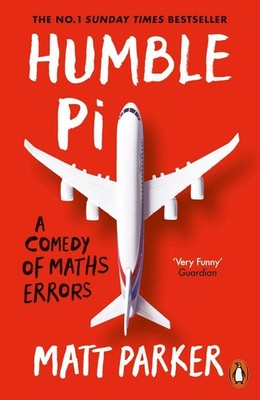 Humble Pi A Comedy of Maths Errors
