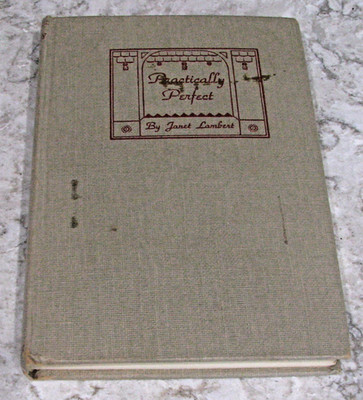 Practically Perfect by Janet Lambert, E. P. Dutton & Co, 1948 3rd Print, HB