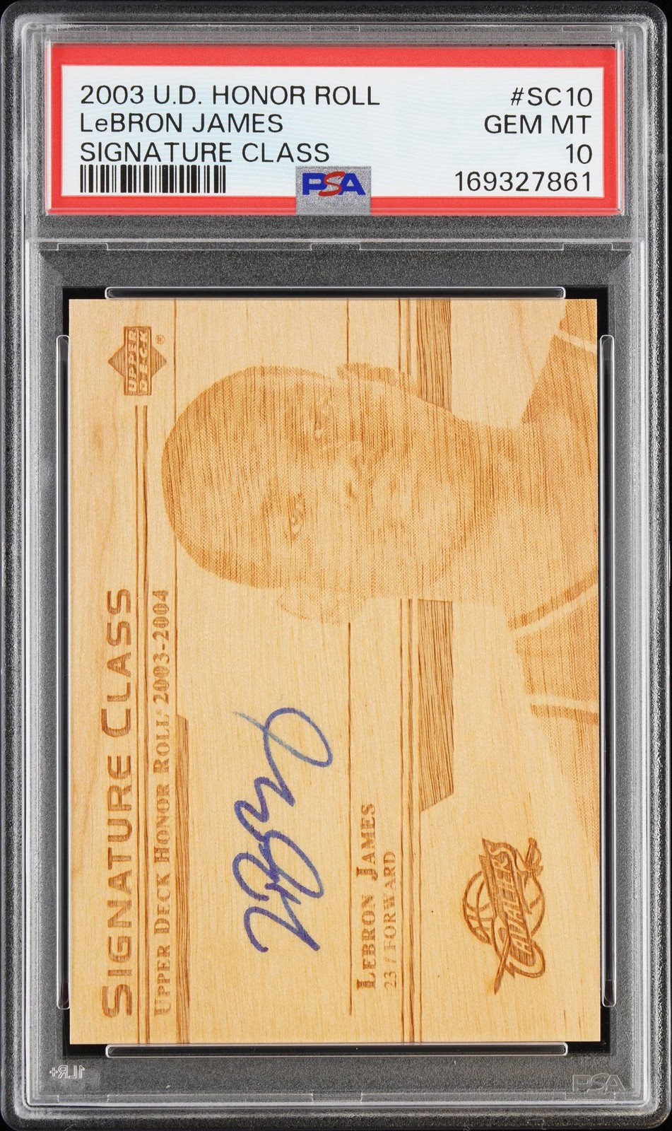 2003 UD HONOR ROLL SIGNATURE CLASS SIGNATURE CLASS LEBRON JAMES PSA 10 AUTO