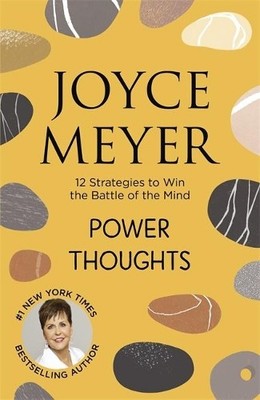 Power Thoughts: 12 Strategies to Win the Battle of the Mind by Meyer, Joyce The