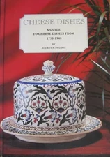 Cheese Dishes: An Illustrated Guide from 1750-1940 by Dudson, Audrey Hardback