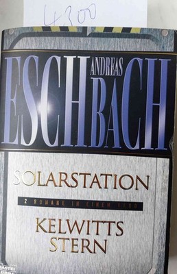 Andreas Eschbach:  Solarstation / Kelwitts Stern, 2SF-Romane im Band,Lübbe TB