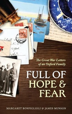 Voller Hoffnung und Angst: Die Briefe einer Oxford-Familie aus dem Ersten Weltkrieg von Margaret Bon