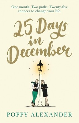 25 Days in December: The perfect heartwarming Christmas romance by Poppy Alexand