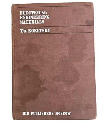 Electrical Engineering Materials Yu. Koritsky MIR Publishers Hardcover 1970