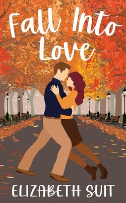 Fall Into Love: Seasons of Love - Elizabeth Suit - Paperback - 1 Day Ship