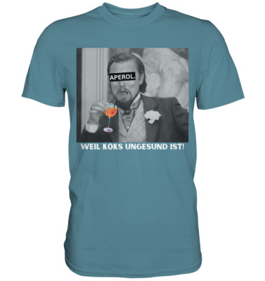 Aperol - Weil Koks ungesund ist! - Meme - Django - Leonardo DiCaprio - Unisex