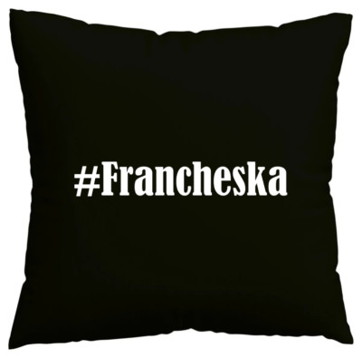 Kissenbezug #Francheska I love Francheska Schwarz 102927