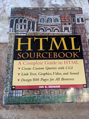 The HTML Sourcebook by Graham, Ian S.