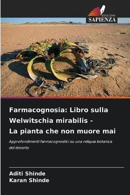 Farmacognosia: Libro sulla Welwitschia mirabilis - La pianta che non muore mai b