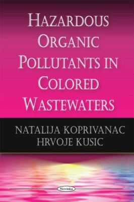Hazardous Organic Pollutants in Colored Wastewaters (Paperback)