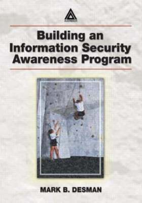 Building an Information Security Awareness Program by Mark B. Desman: Used