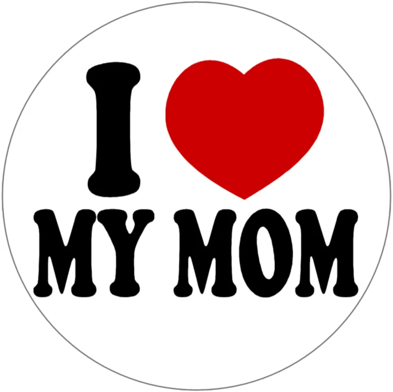 I Love My Mom 3 Inch Circle Sticker 3