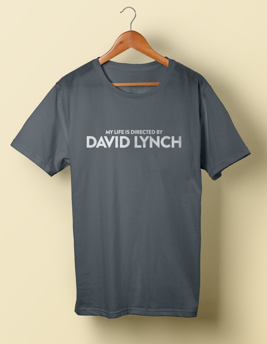 My Life Is Directed by David Lynch Shirt S M L XL 2X 3X 4X 5X | eBay