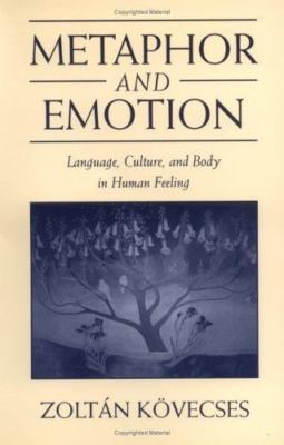 Studies in Emotion and Social Interaction Ser.: Metaphor and Emotion : Language,