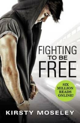 Fighting to Be Free - Paperback By Moseley, Kirsty - GOOD