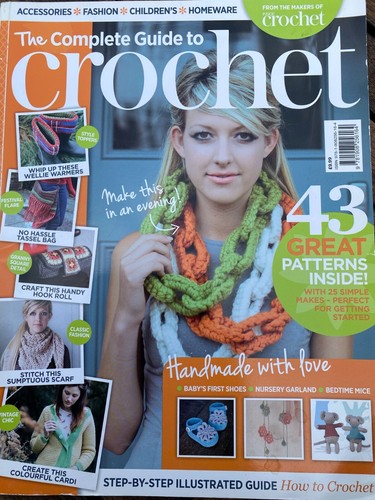 The Complete Guide to Crochet Inside Crochet Magazine 43 Patterns Toys Baby Bags