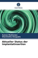 Suman Mukherjee (U. A.) | Aktueller Status Der Implantatinsertion | Taschenbuch