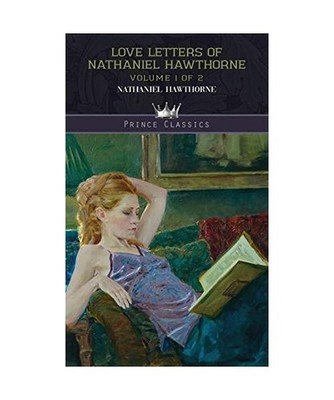 Love Letters of Nathaniel Hawthorne, Volume 1 of 2, Nathaniel Hawthorne