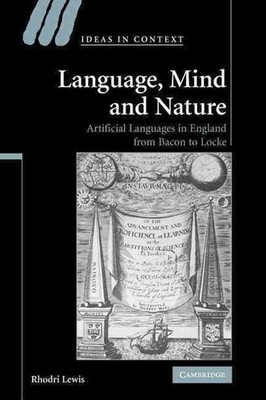 Language, Mind and Nature: Artificial Languages in England from Bacon to Locke b
