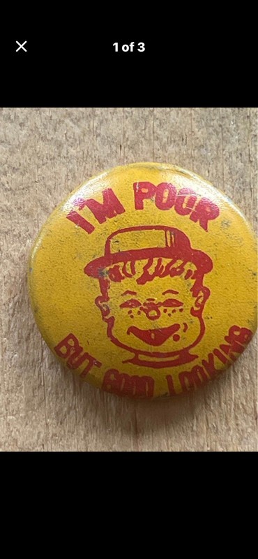 Vintage 60s I'm Poor But Good Looking , Small Yellow Beatnik Pinback