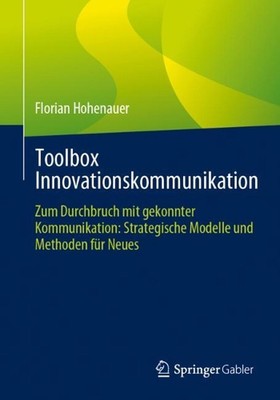 Toolbox Innovationskommunikation: Zum Durchbruch mit gekonnter Kommunikation: St