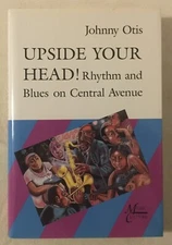 Upside Your Head! : Rhythm and Blues on Central Avenue by Johnny Otis - HC/DJ