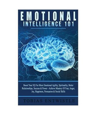 Emotional Intelligence 101: Boost Your EQ For More Emotional Agility, Spirituali