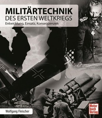 Militärtechnik des Ersten Weltkriegs ~ Wolfgang Fleischer ~  9783613046184