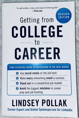 Getting from College to Career: Your Essential Guide To Succeeding In The Real W