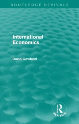 International Economics (Routledge Revivals) - Paperback / softback NEW Gowland,