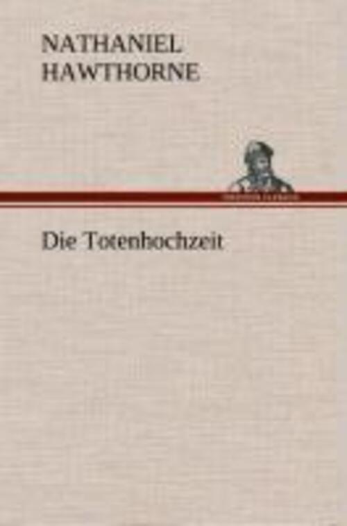 Nathaniel Hawthorne | Die Totenhochzeit | Buch | Deutsch (2013) | 64