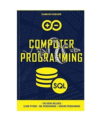 Computer Programming: This Book Includes: Learn Python + SQL Programming + Ardui