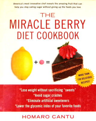 Miracle Berry Diet Cookbook by Homaro Cantu (2013, HC) New
