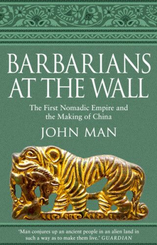 Thumbnail - Barbarians At The Wall: The First Nomadic Empire And The Making Of