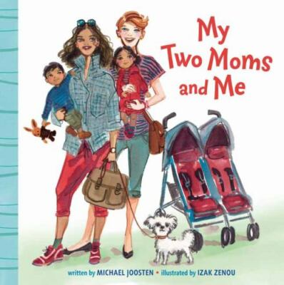 My Two Moms and Me, Hardcover by Joosten, Michael; Zenou, Izak (ILT), Brand N...