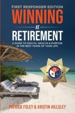 Winning at Retirement (Fir... 9781736660706 by Foley, Patrick, Hillsley, Kristin