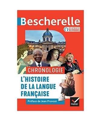 Bescherelle - Chronologie de l'histoire de la langue française: des origines à