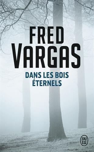 Dans les bois eternels (Nouveau Policier) - Vargas, Fred