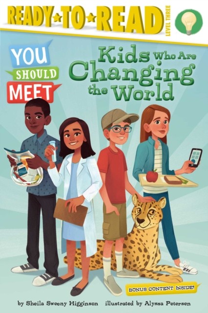 Kids Who Are Changing the World: by Sheila Sweeny Higginson PAPERBACK