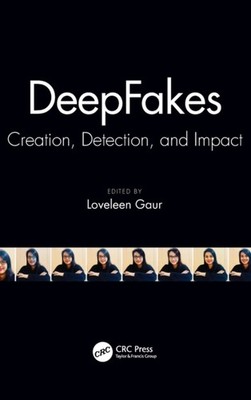Gaur - DeepFakes  Creation Detection and Impact - hardback or cased  - X555z
